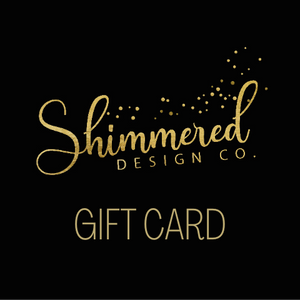 Shimmered Design Co. Gift Card